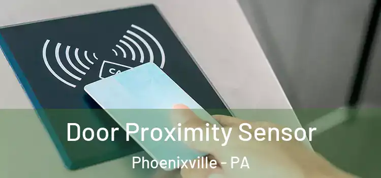  Door Proximity Sensor Phoenixville - PA