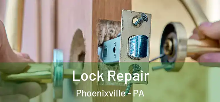  Lock Repair Phoenixville - PA