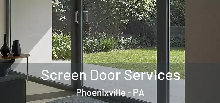 Screen Door Services Phoenixville - PA